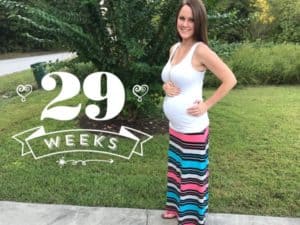 29 WEEKS PREGNANT