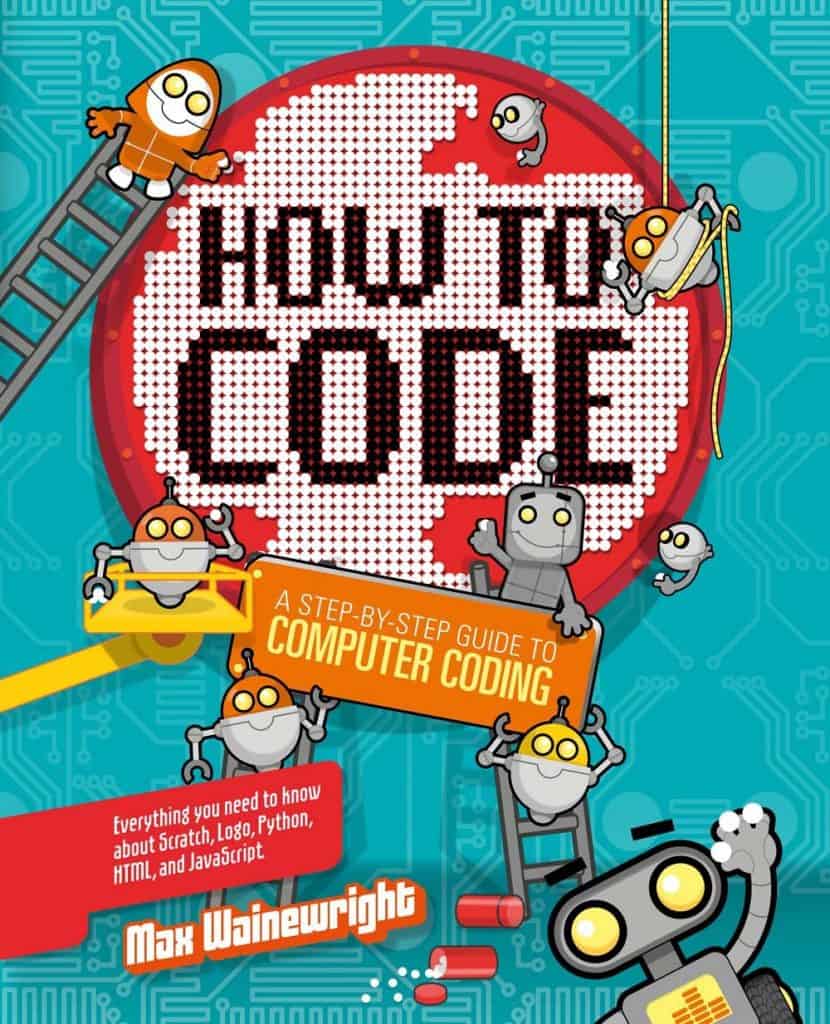 How to Code - Computer Coding, A Step-By-Step Guide - Christmas Presents For Boys