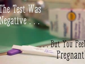 negative pregnancy test but feel pregnant