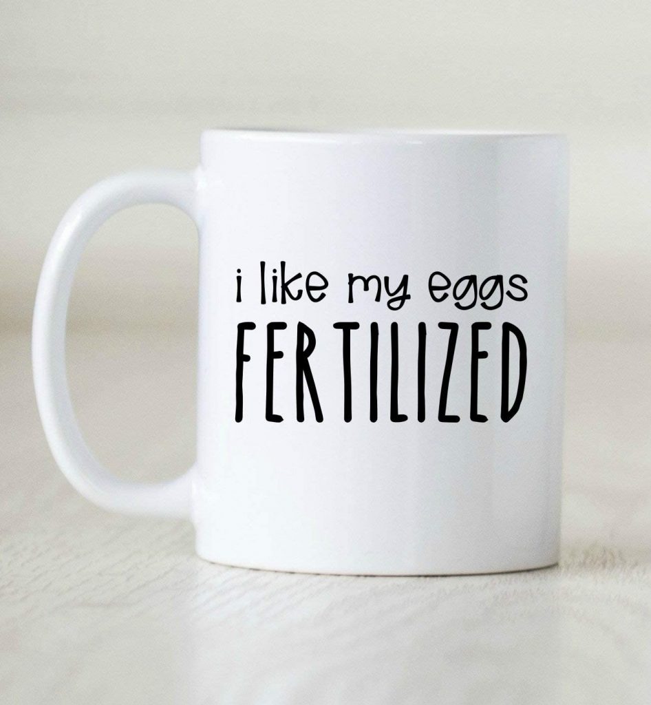 A Humorous Mug ($10-$20) - Gifts for Wife Going Through IVF