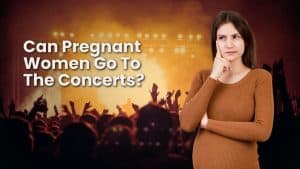 Can Pregnant Women Go To The Concerts Parenthoodbliss