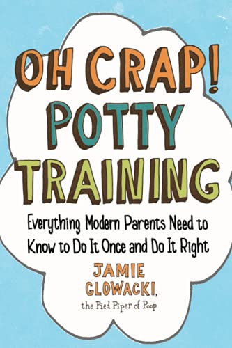 Oh Crap! Potty Training By Jamie Glowacki ($15.49)