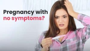 can you be pregnant with no symptoms
