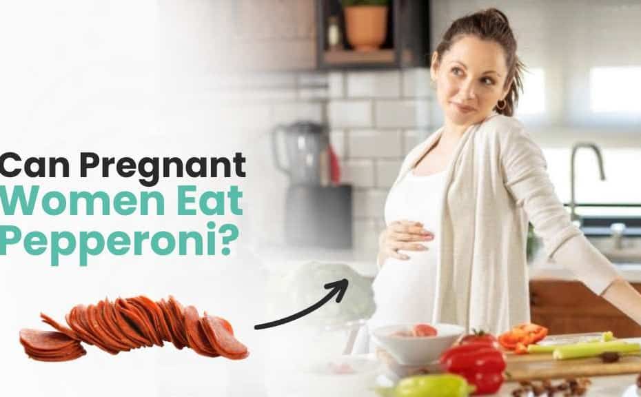 Can Pregnant Women Eat Pepperoni