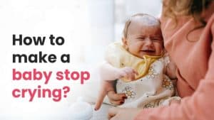 how to make a baby stop crying